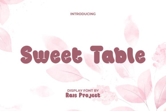 Sweet Table: The Puffy Display Font for Playful Brands
